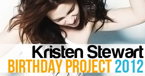 Kristen Stewart Birthday Project 2012